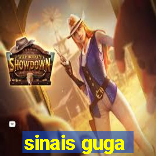 sinais guga